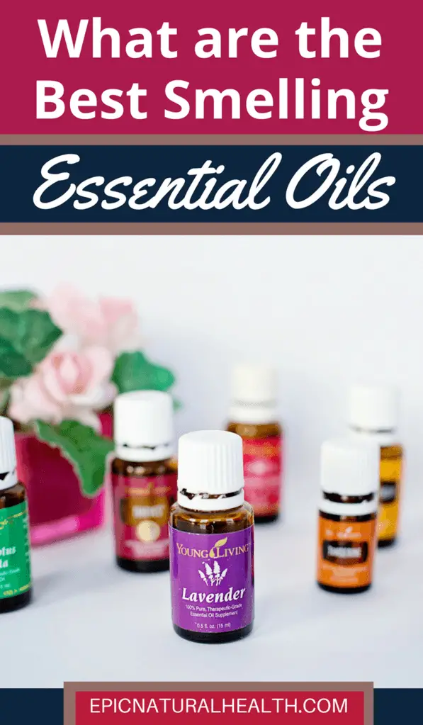 What Are the Best Smelling Essential Oils for Perfume, Diffusers & Home